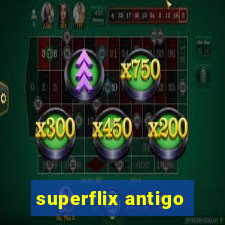 superflix antigo